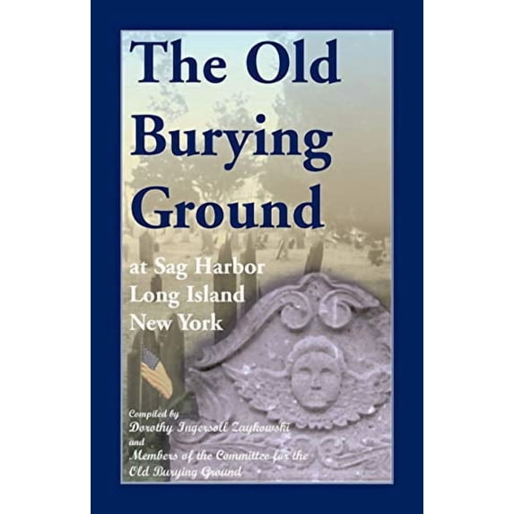 The Old Burying Ground at Sag Harbor Long Island, New York (Paperback)
