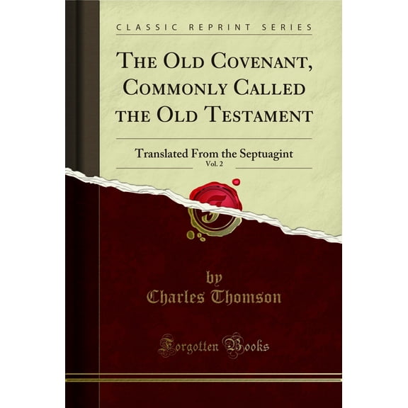 The Old Covenant, Commonly Called the Old Testament, Vol. 2 (Classic Reprint)