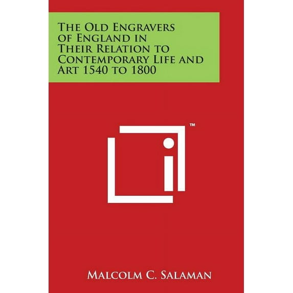 The Old Engravers of England in Their Relation to Contemporary Life and Art 1540 to 1800 (Paperback)