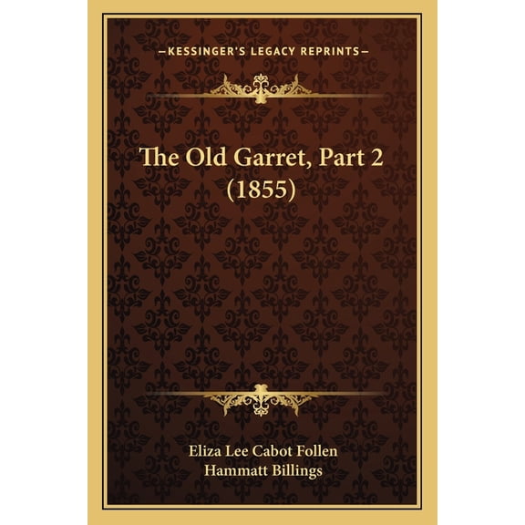 The Old Garret, Part 2 (1855) Paperback