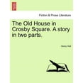 thumbnail image 1 of The Old House in Crosby Square. a Story in Two Parts. (Paperback), 1 of 1
