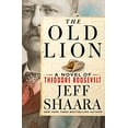 thumbnail image 1 of Pre-Owned The Old Lion: A Novel of Theodore Roosevelt (Hardcover) 1250279941 9781250279941, 1 of 1