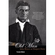 The Old Man John Brown at Harpers Ferry, Paperback