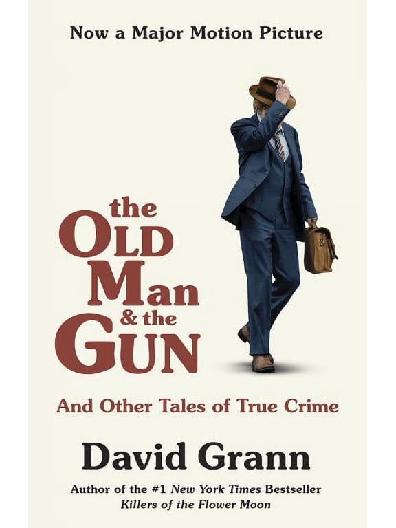 The Old Man and the Gun : And Other Tales of True Crime (Paperback)