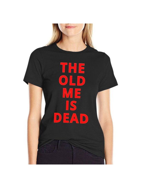 The Old Me Is Dead Women’s Short Sleeve Cotton T-Shirt HD Graphic Printed Tee Casual Crew Neck Top XL