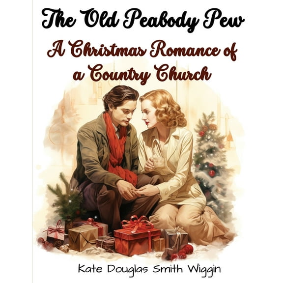 The Old Peabody Pew: A Christmas Romance of a Country Church, (Paperback)