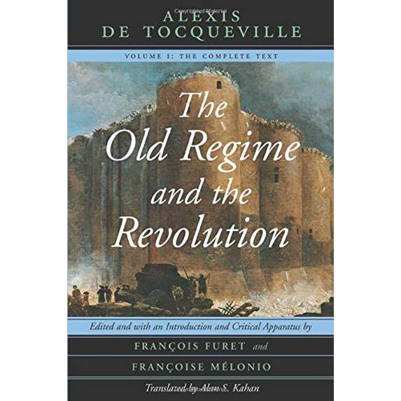 Pre-Owned The Old Regime and the Revolution, Volume I: The Complete Text (Paperback) 0226805301 9780226805306