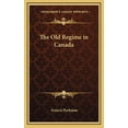 thumbnail image 1 of The Old Regime in Canada (Hardcover), 1 of 1