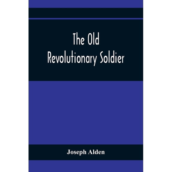The Old Revolutionary Soldier, (Paperback)