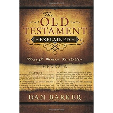 Pre-Owned The Old Testament Explained: Through Modern Revelation (Paperback) 1462112072 9781462112074