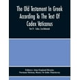 thumbnail image 1 of The Old Testament In Greek According To The Text Of Codex Vaticanus, Supplemented From Other Uncial Manuscripts, With A , (Paperback), 1 of 1