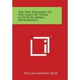 thumbnail image 1 of The Old Testament in the Light of Today a Study in Moral Development, 1 of 1