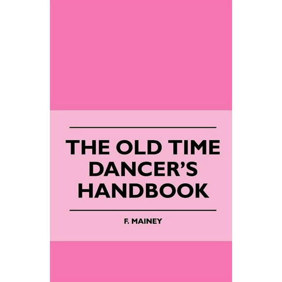 The Old Time Dancer's Handbook (Paperback)