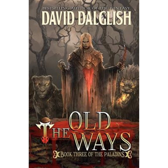 Pre-Owned The Old Ways: The Paladins #3 (Paperback 9781468172935) by David Dalglish