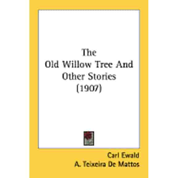 The Old Willow Tree And Other Stories (1907) (Paperback)