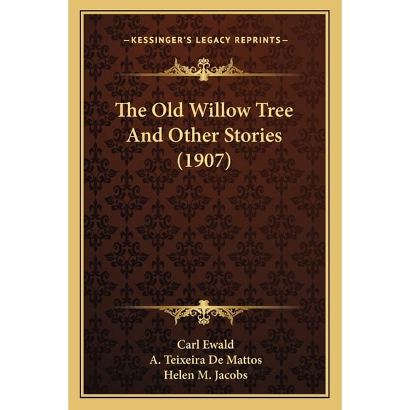 The Old Willow Tree And Other Stories (1907) (Paperback)