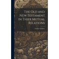 thumbnail image 1 of The Old and New Testament in Thier Mutual Relations (Hardcover), 1 of 1