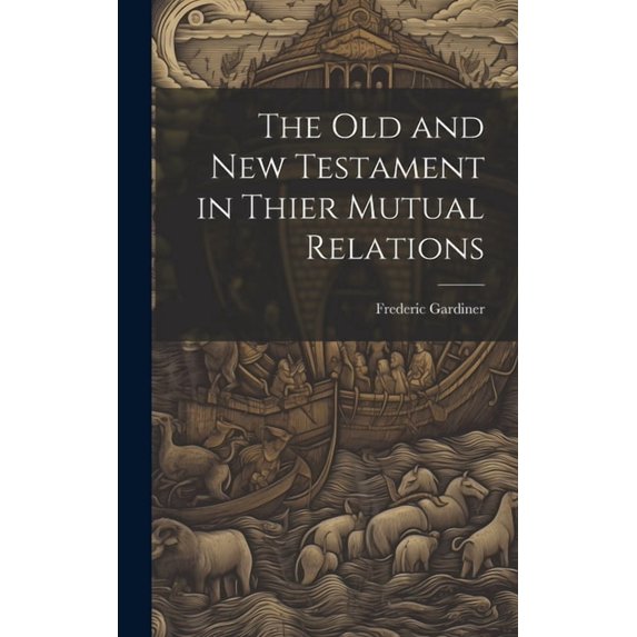 The Old and New Testament in Thier Mutual Relations (Hardcover)