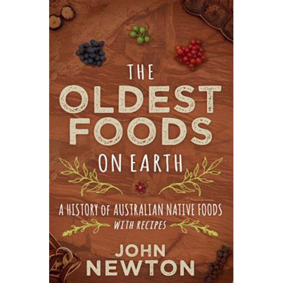Pre-Owned The Oldest Foods on Earth : A History of Australian Native Foods with Recipes (Paperback)