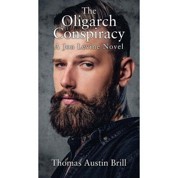 The Oligarch Conspiracy: A Jon Levine Novel, (Paperback)
