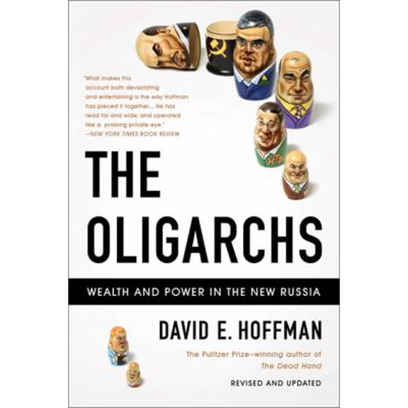 Pre-Owned The Oligarchs: Wealth and Power in the New Russia (Paperback) 1610390709 9781610390705