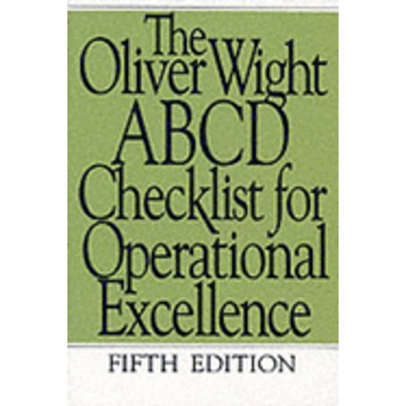 The Oliver Wight ABCD Checklist for Operational Excellence (Paperback) by Oliver Wight International Inc