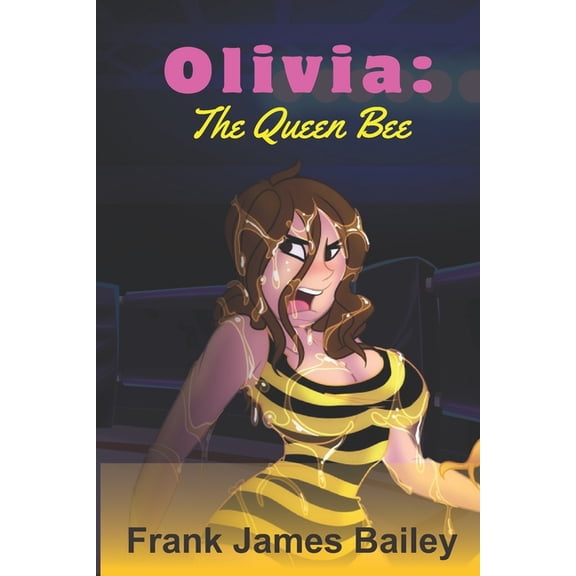 The Olivia Mighty Kraken Wrestling Books Olivia: The Queen Bee, Book 1, (Paperback)