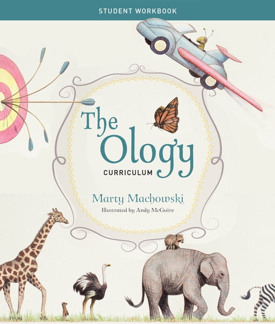 The Ology Curriculum Student Workbook: Ancient Truths Ever New, (Paperback)