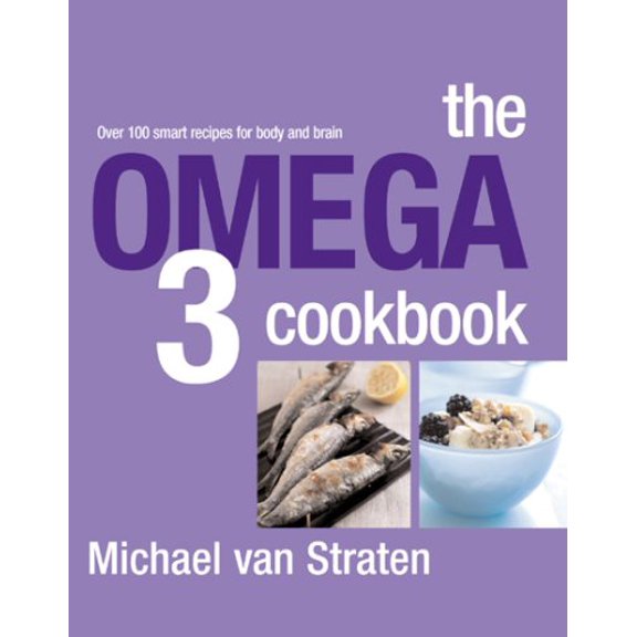 Pre-Owned The Omega 3 Cookbook : Over 100 Smart Recipes for Body and Brain (Paperback) 9781904920755