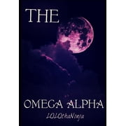 The Omega Alpha of Blackmoon Pack The Omega Alpha, Book 1, Paperback