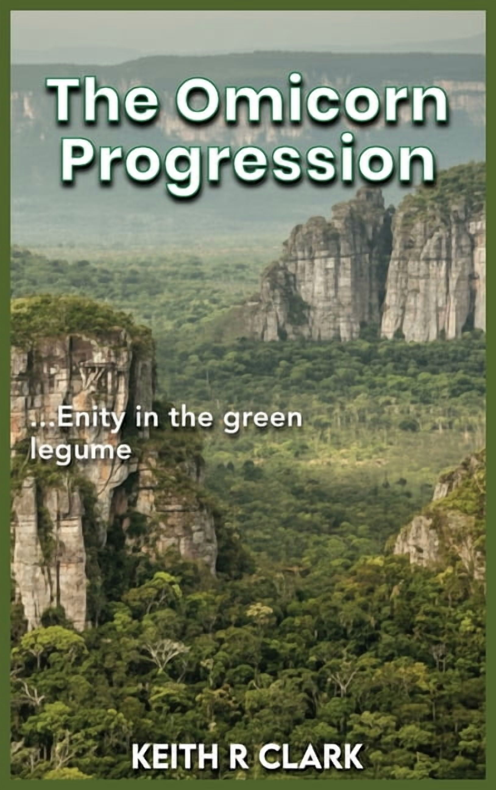 The Omicron Progression: Entity in the Green Legume, (Hardcover)