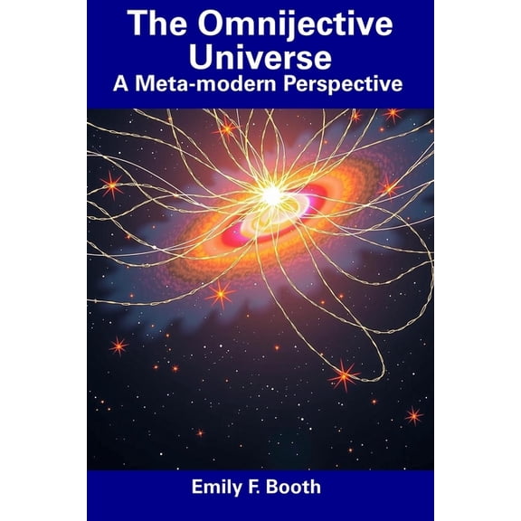 The Omnijective Universe: A Meta-modern Perspective, (Paperback)