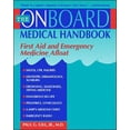 thumbnail image 1 of Pre-Owned The Onboard Medical Guide: First Aid and Emergency Medicine Afloat (Paperback) 0070242747 9780070242746, 1 of 1