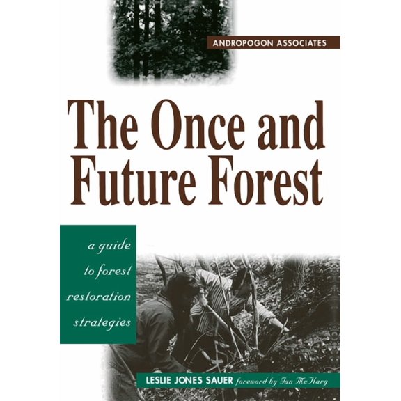 Pre-Owned The Once and Future Forest: A Guide to Forest Restoration Strategies, (Paperback)