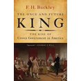 thumbnail image 1 of Pre-Owned The Once and Future King: The Rise of Crown Government in America (Paperback) 1594037930 9781594037931, 1 of 1
