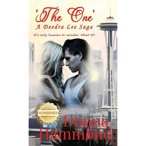 'The One' A Deedra Lee Saga: It's only human to wonder. What If?, (Hardcover)