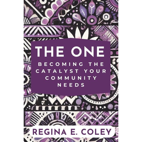The One: Becoming the Catalyst Your Community Needs, (Paperback)