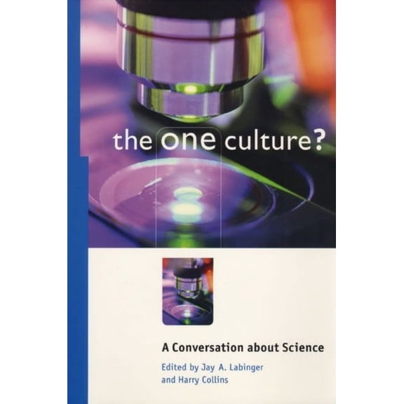 The One Culture? : A Conversation about Science (Hardcover)