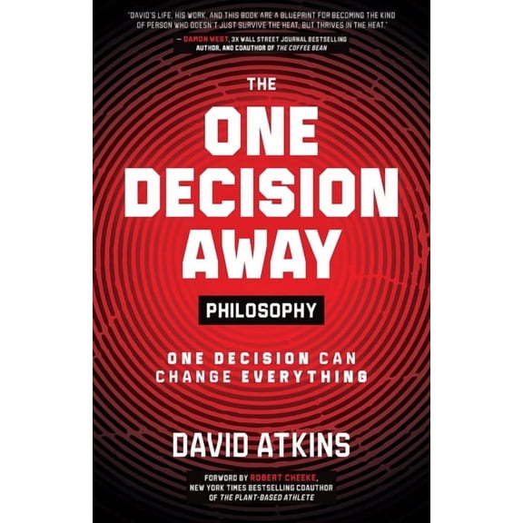 The One Decision Away Philosophy: One Decision Can Change Everything, (Paperback)