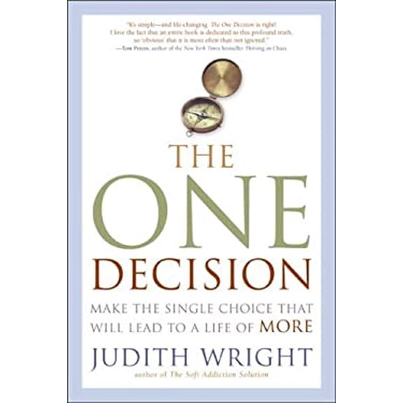 Pre-Owned The One Decision: Make the Single Choice That Will Lead to a Life of More (Hardcover) 1585424811 9781585424818
