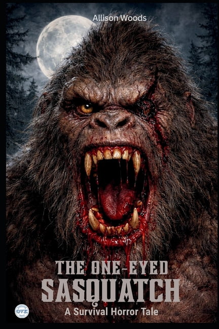 The One-Eyed Sasquatch: A Survival Horror Tale, (Paperback)