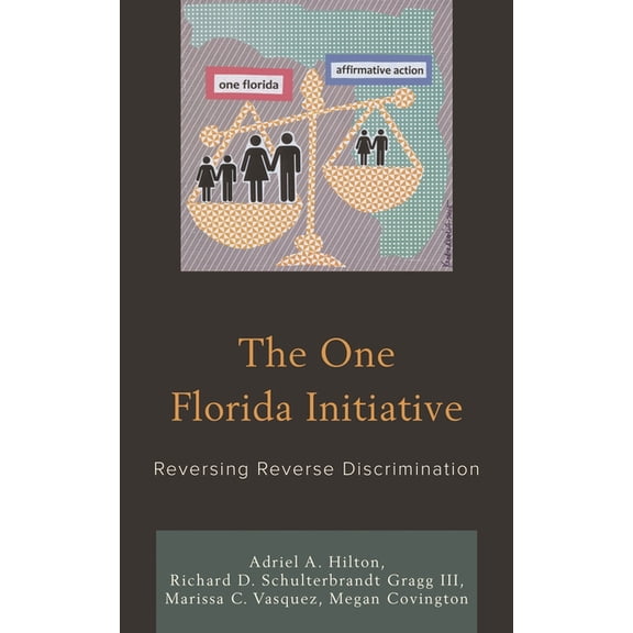 The One Florida Initiative: Reversing Reverse Discrimination, (Hardcover)