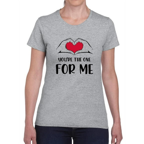 The One For Me T-Shirt Women -Smartprints Designs, Female 4X-Large