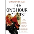 thumbnail image 1 of Pre-Owned The One-Hour Activist: The 15 Most Powerful Actions You Can Take to Fight for the Issues and Candidates You Care about (Paperback) 0787973009 9780787973001, 1 of 1