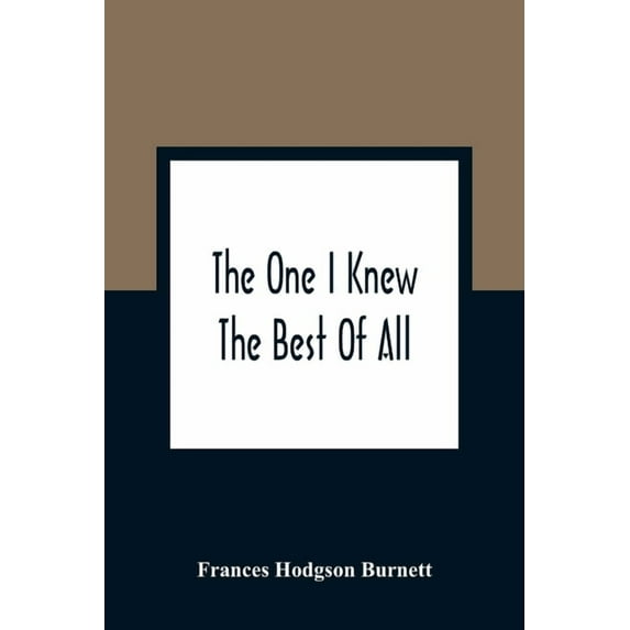 The One I Knew The Best Of All: A Memory Of The Mind Of A Child, (Paperback)