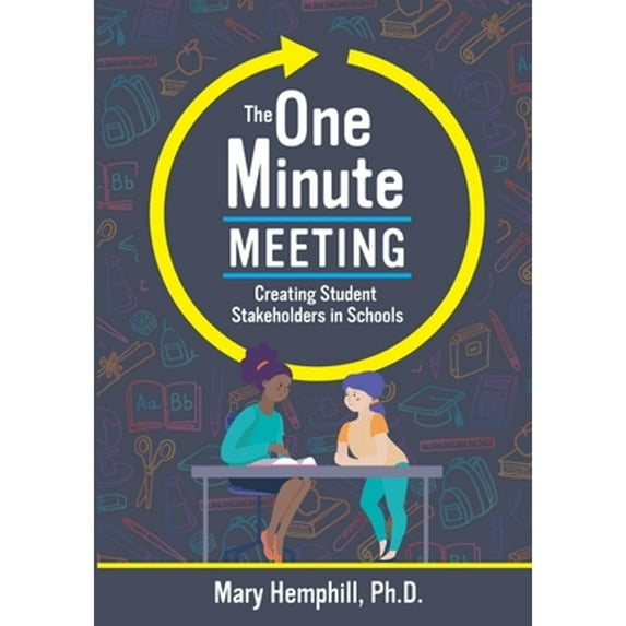 Pre-Owned The One-Minute Meeting: Creating Student Stakeholders in Schools, 9781516545551, 1516545559, Paperback,