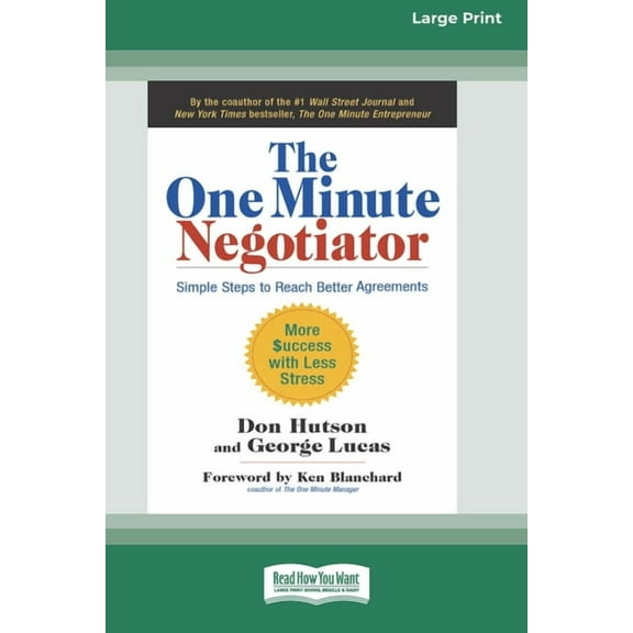 The One Minute Negotiator: Simple Steps to Reach Better Agreements [Standard Large Print 16 Pt Edition], (Paperback)