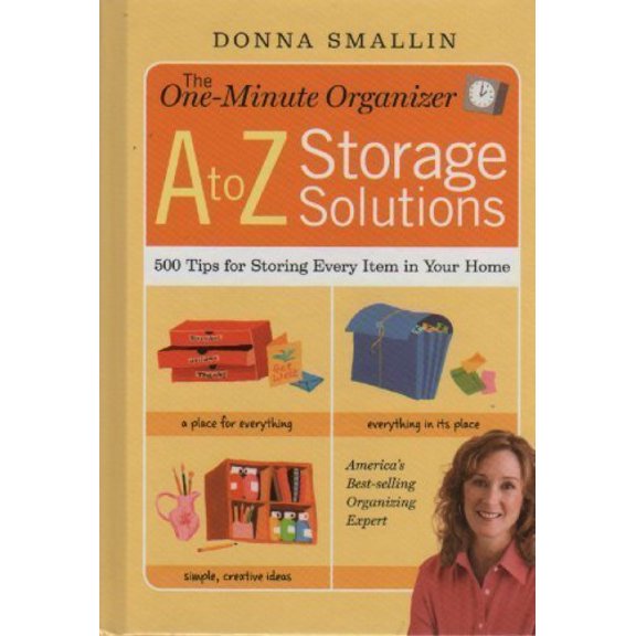 Pre-Owned The One-Minute Organizer - A to Z Storage Solutions: 500 Tips for Storing Every Item in Your Home (Hardcover) 1607515539 9781607515531