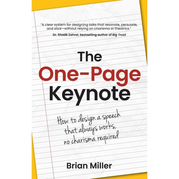 The One-Page Keynote: How to Design a Speech That Always Works, No Charisma Required, (Paperback)