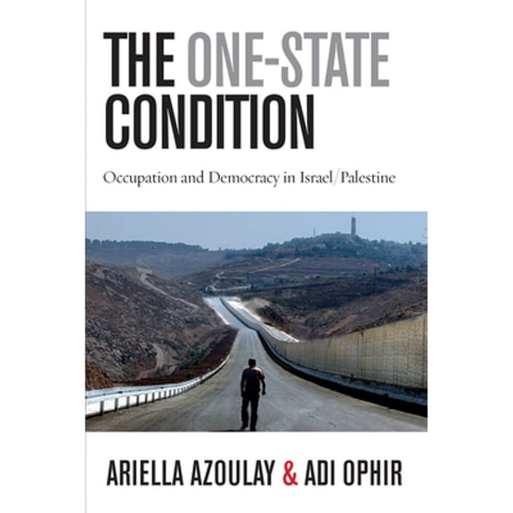 Pre-Owned The One-State Condition: Occupation and Democracy in Israel/Palestine (Paperback) 0804775923 9780804775922
